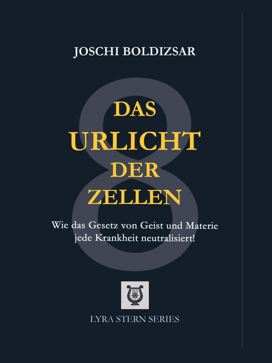 Buchcover: Das Urlicht der Zellen – Wie das Gesetz von Geist und Materie jede Krankheit neutralisiert